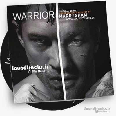 دانلود موسیقی فیلم جنگجو (Warrior)، ساخته ی مارک ایشام (Mark Isham) + کاورها