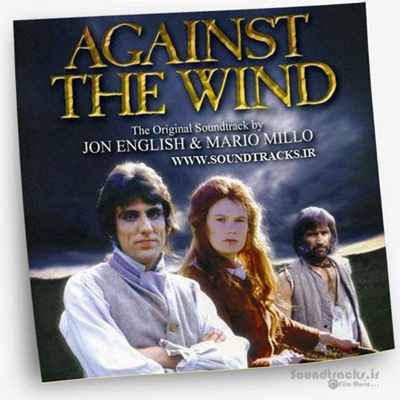 [اختصاصی] آلبوم موسیقی سریال "در برابر باد" (Against the Wind)، ساخته ی جان انگلیش (Jon English) و ماریو میلو (Mario Millo)