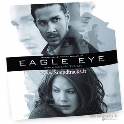 دانلود موسیقی فیلم "چشم عقاب" (Eagle Eye)، اثری حماسی از برایان تایلر (Brian Tyler )