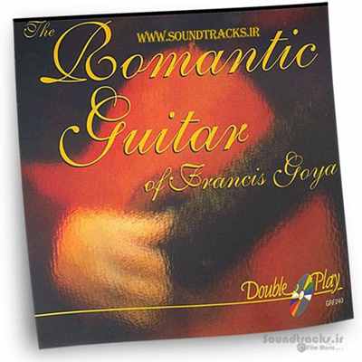 آلبوم بی کلام گیتار The Romantic Guitar از فرانسیس گویا (Francis Goya)
