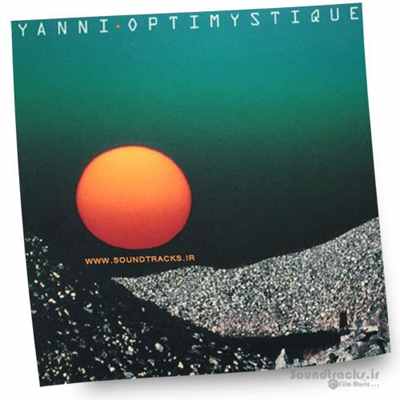 اولین آلبوم یانی (Yanni)، ساخته سال 1984 به نام :  Optimystique + کاورها