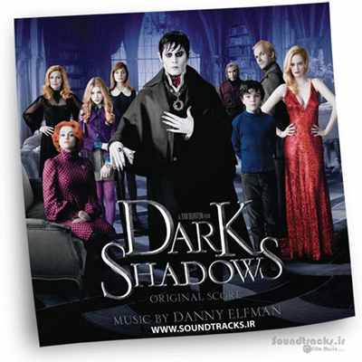 دانلود موسیقی فیلم سایه های تاریک (Dark Shadows)، ساخته ی دنی الفمن (Danny Elfman)