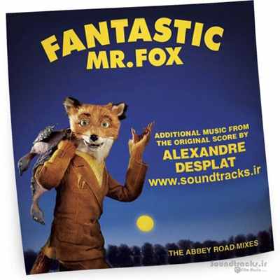 آلبوم فوق العاده زیبای موسیقی انیمیشن آقای فاکس شگفت انگیز (Fantastic Mr. Fox)، اثری تحسین برانگیز از الکساندر دسپلات (Alexandre Desplat)