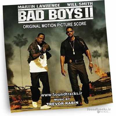 دانلود موسیقی فیلم پسران بد 2 (Bad Boys II)، اثری از تروور رابین (Trevor Rabin)