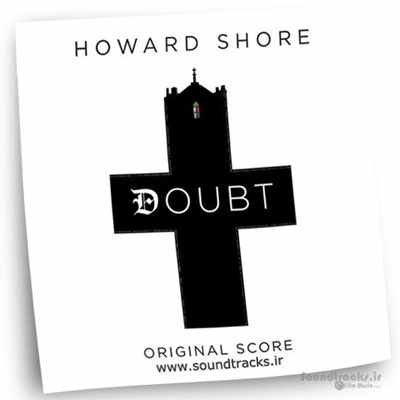 دانلود موسیقی فیلم تردید (Doubt)، ساخته‌ی هاوارد شور (Howard Shore)