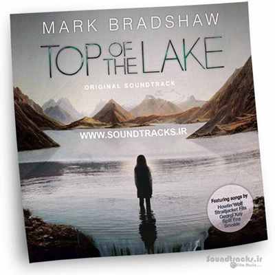 دانلود موسیقی سریال بالای دریاچه (Top of the Lake)، ساخته ی مارک بردشاو (Mark Bradshaw)