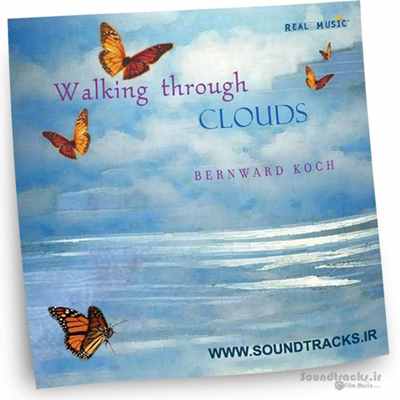 آلبوم موسیقی فوق العاده زیبا و آرامبخش قدم زدن در میان ابرها (Walking Through Clouds)، اثری از برنوارد کوچ (Bernward Koch)