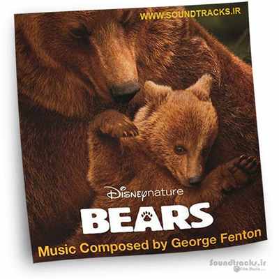 دانلود موسیقی مستند خرس ها (Bears)، ساخته ی جورج فنتون (George Fenton)