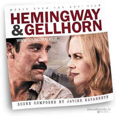 دانلود موسیقی فیلم همینگوی و گلهورن (Hemingway & Gellhorn)، اثر خاویر ناوارته (Javier Navarrete) + کاورها