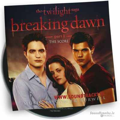 دانلود موسیقی فیلم گرگ و میش: سپیده دم (The Twilight Saga: Breaking Dawn)، ساخته ی کارتر بورول (Carter Burwell) + کاورها