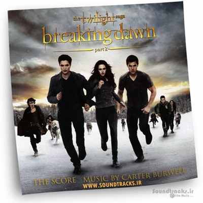 دانلود موسیقی فیلم گرگ و میش: سپیده دم - قسمت 2 (The Twilight Saga: Breaking Dawn - Part 2)، ساخته ی کارتر بورول (Carter Burwell) + کاورها