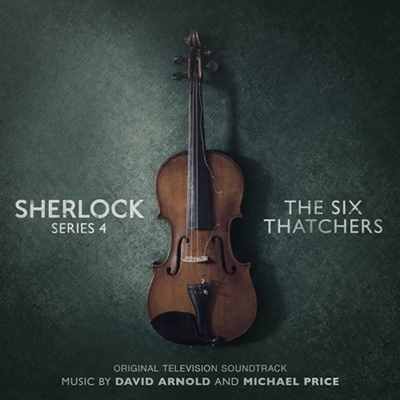 دانلود موسیقی متن فصل چهارم سریال شرلوک ، قسمت (The Six Thatchers) اثری از دیوید آرنولد و مایکل پرایس