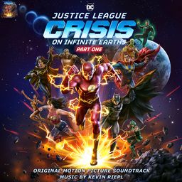 Kevin Riepl - Justice League - Crisis On Infinite Earths - Part One Soundtrack