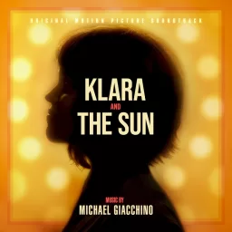 کاور آلبوم Klara and the Sun: Original Motion Picture Soundtrack اثر Michael Giacchino